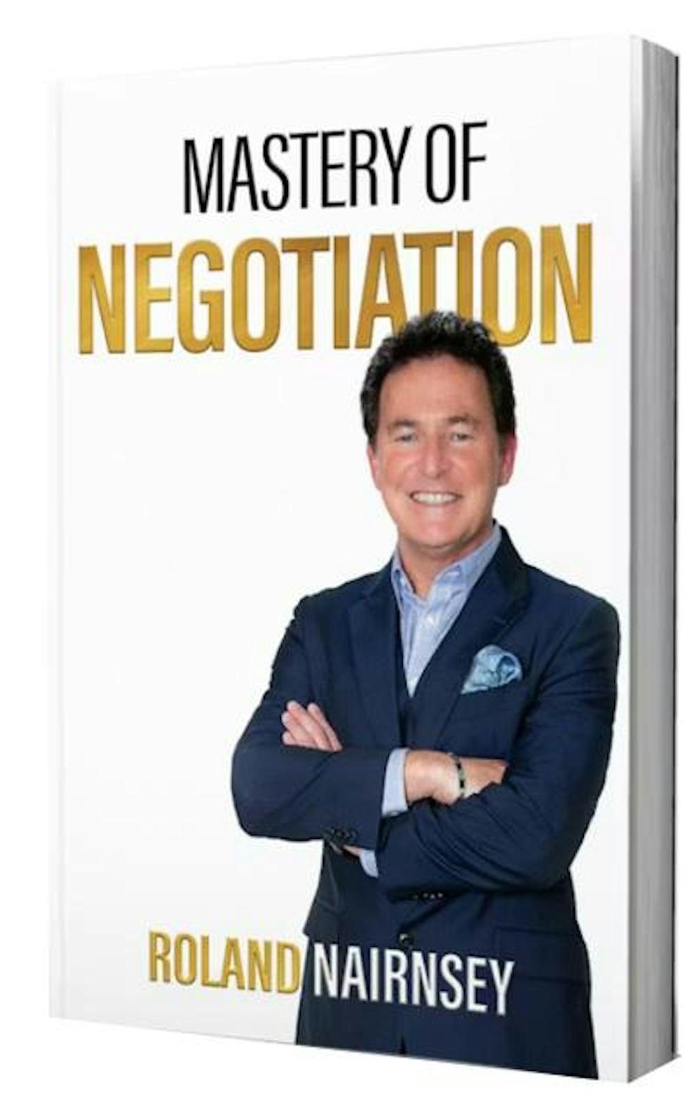 Mastery of Negotiation by Roland Nairnsey